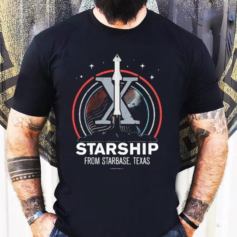 Starship From Starbase Texas X Shirt
