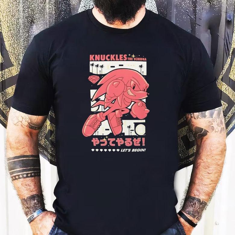 The Hedgehog Knuckles The Echidna Let's Begin Shirt