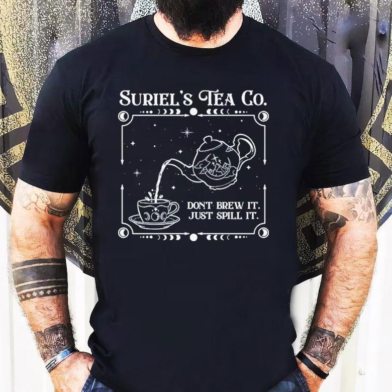 The Roaming Reader Suriel's Tea Co Don't Brew It Just Spill It Shirt