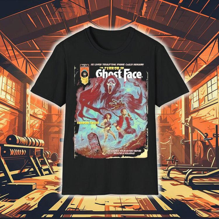 The Terror Of Ghostface He Lives Terrifying Phone Calls Horror Terror Tales He Knows Your Every Move Multiple Killers Halloween Shirt