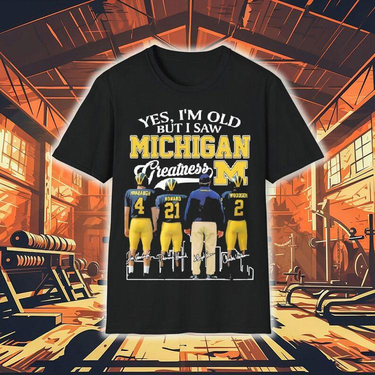Yes I’m Old But I Saw Michigan Wolverines Greatness 2025 Signature Shirt