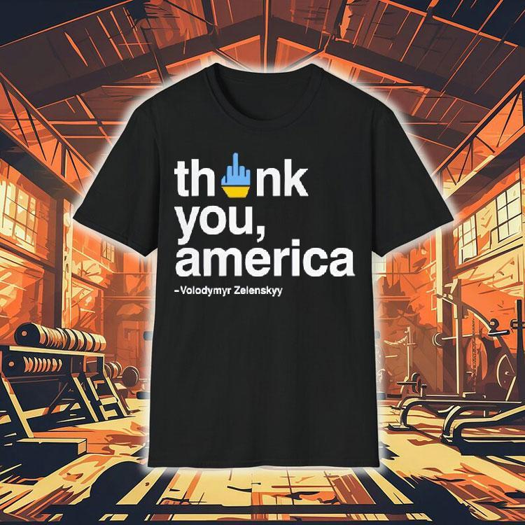 Zelensky Fuck Thank You America Fuck Trump Shirt