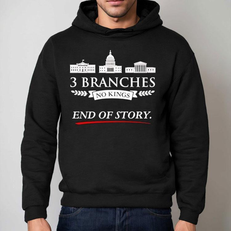 3 Branches No Kings End Of Story Shirt