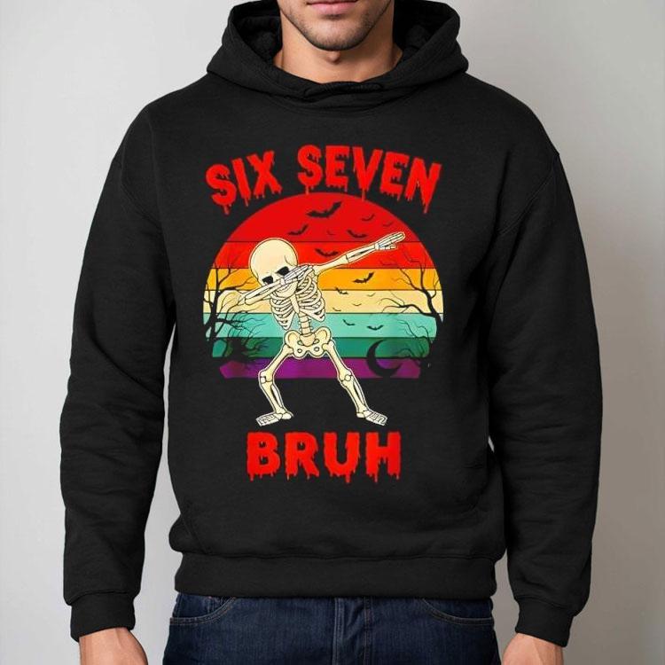 67 Halloween Meme Six Seve Skeleton Numbers Funny Bruh Shirt