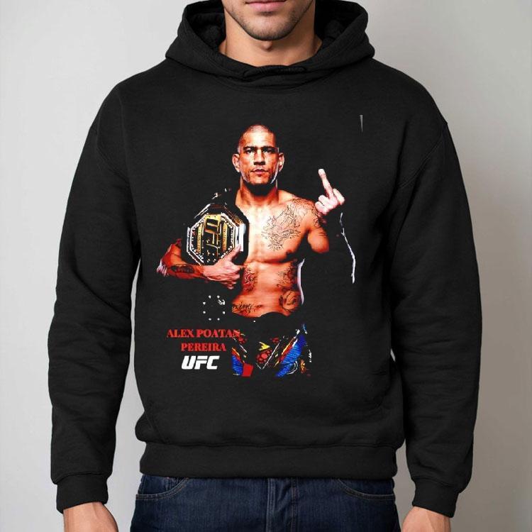 Alex Poatan Pereira Ufc Champions Belt Shirt