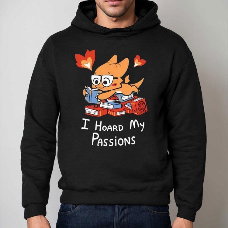Alphys I Hoard My Passions Shirt