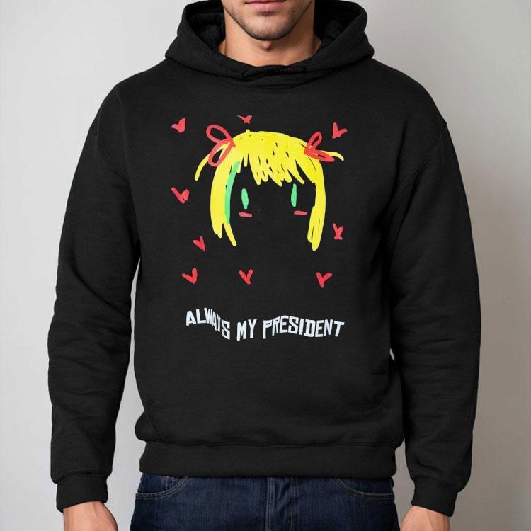 Always My President Painting Shirt