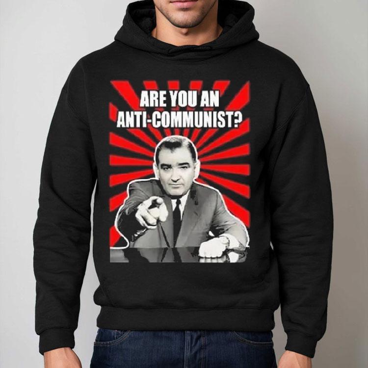 Are You An Anti-communist Senator Joseph Mccarthy 2025 Shirt