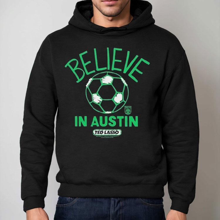 Austin Fc Mls X Ted Lasso Believe Shirt