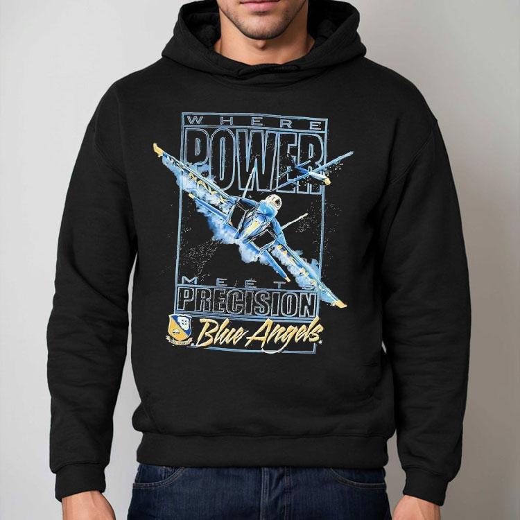 Blue Angels Where Power Meets Precision Navala Viation Shirt