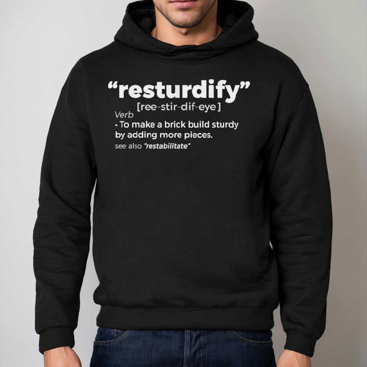 Brick Science To Make A Brick Build Sturdy By Adding More Pieces Resturdify Shirt
