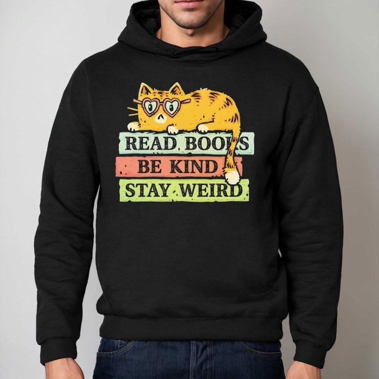 Cat Read Books And Stay Weird Shirt