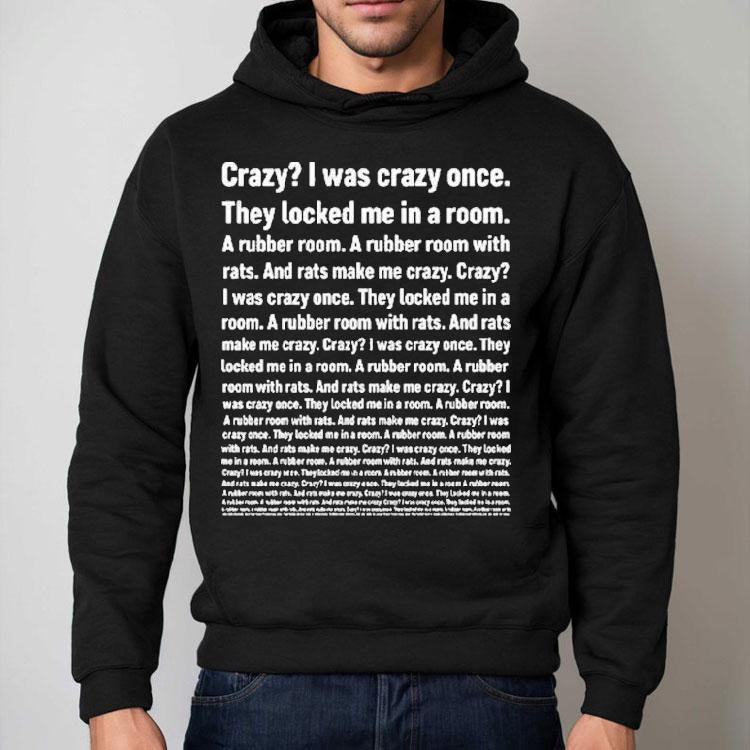 Crazy I Was Crazy Once They Locked Me In A Room Shirt