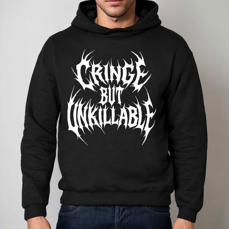 Cringe But Unkillable Shirt