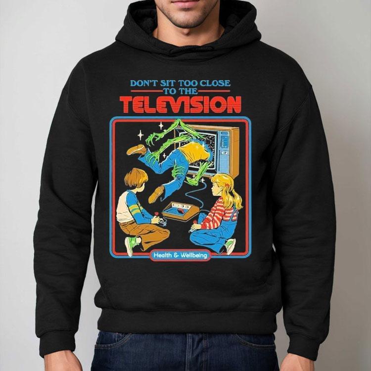 Don't Sit Too Close To The Television Health And Wellbeing Shirt