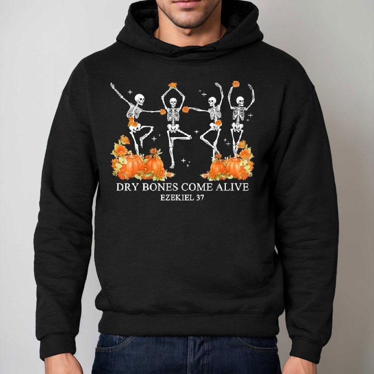 Dry Bones Come Alive Funny Skeleton Dancing Shirt