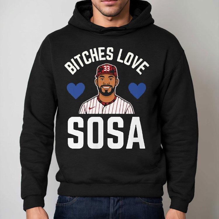 Edmundo Sosa Bitches Love Sosa Philadelphia Phillies Shirt