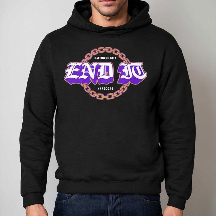 End It Baltimore Ravens City Hardcore Shirt
