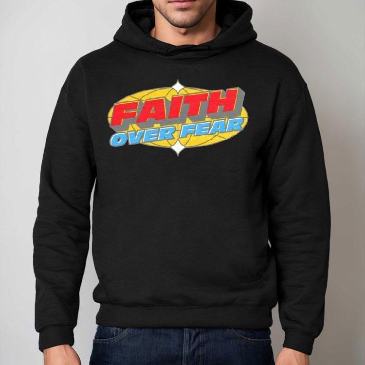 Faith Over Fear Shirt