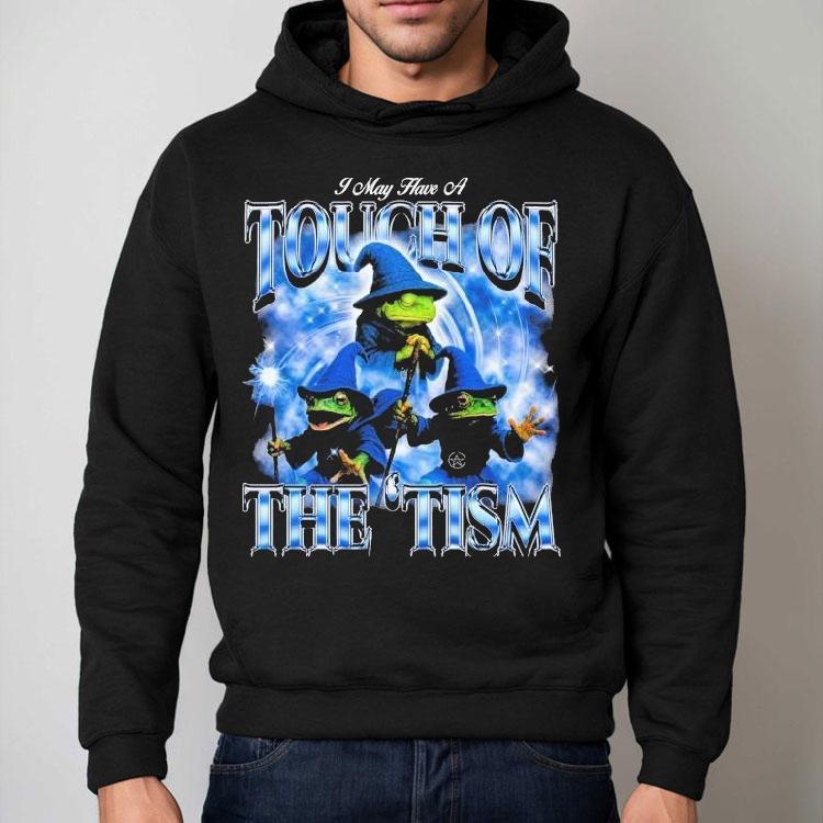 I May Have A Touch Of The &#8216;tism Frog Wizard Shirt