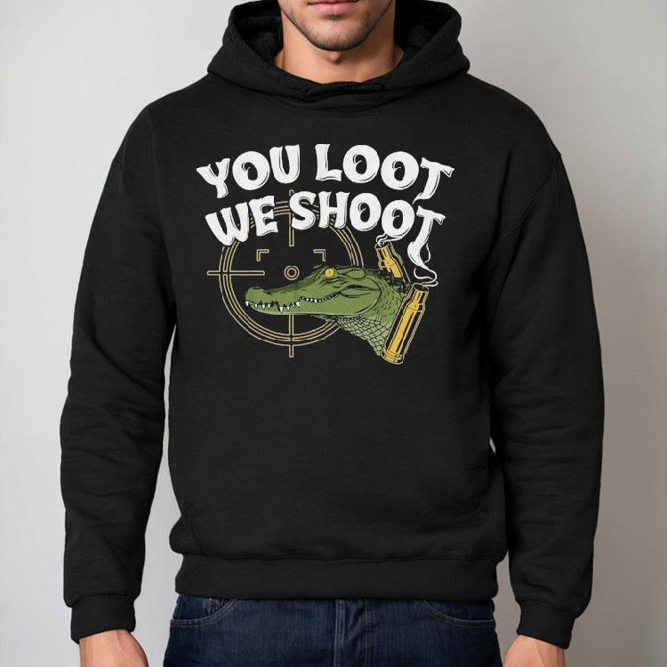 Jd Delay You Loot We Shoot Shirt