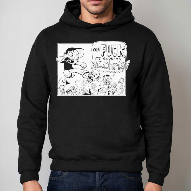 Mc Chris Oh Fuck It's Goddamn Goddamn Shirt