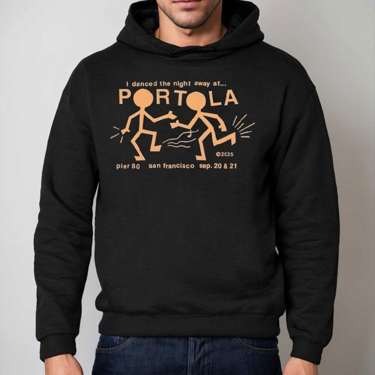 Portola Music Festival I Danced The Night Away At San Francisco Party People 2025 Shirt