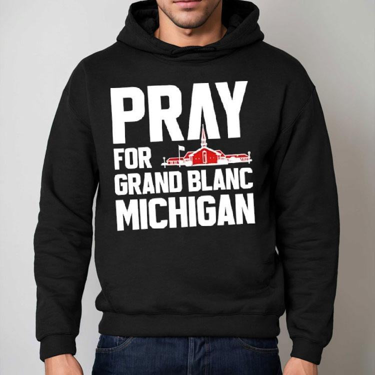 Pray For Grand Blanc Michigan Shirt