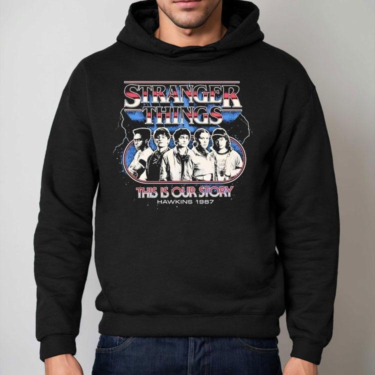 Stranger Things This Is Our Story Hawkins 1987 Vintage Shirt