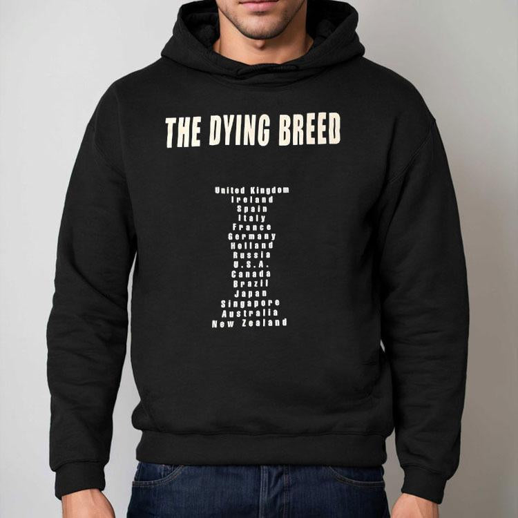 The Dying Breed United Kingdom Ireland Spain Italy France Germany Holland Russia Usa Shirt