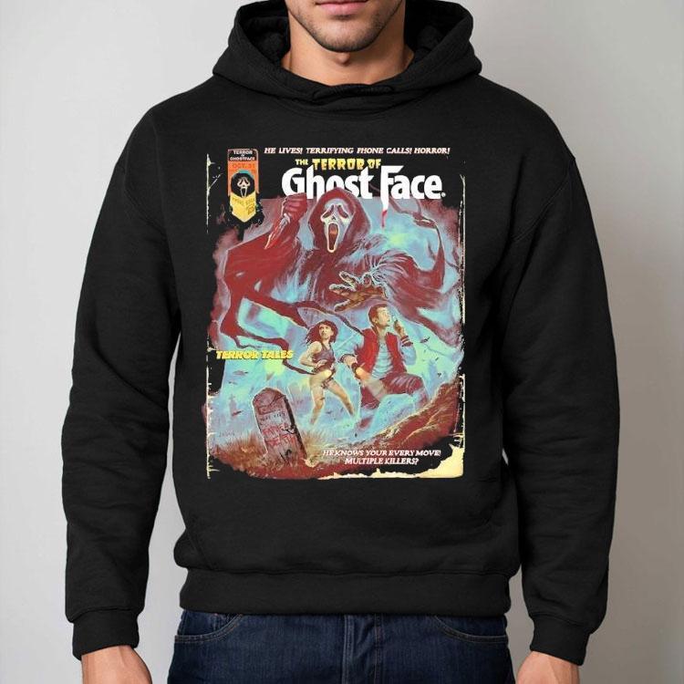 The Terror Of Ghostface He Lives Terrifying Phone Calls Horror Terror Tales He Knows Your Every Move Multiple Killers Halloween Shirt