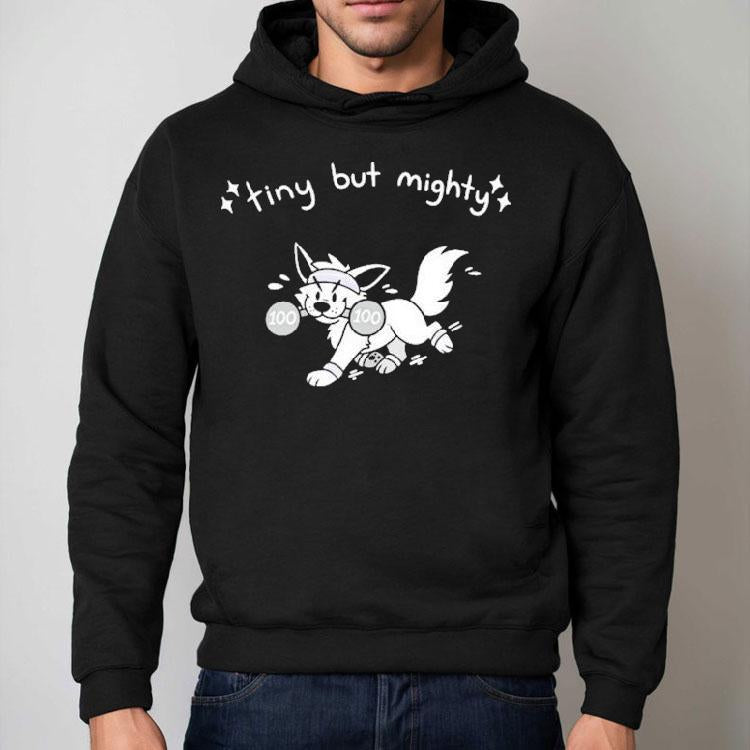 Tiny But Mighty Furry Shirt