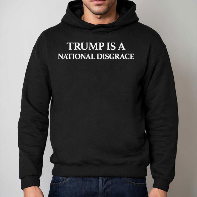 Trump Is A National Disgrace Shirt