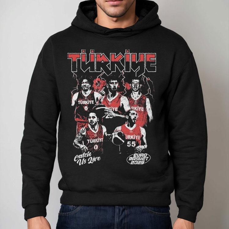 Turkey Catch Us Live Euro Basket 2025 Shirt