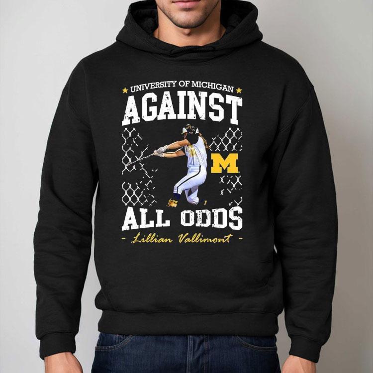 University Of Michigan Against All Odds Lillian Vallimont Michigan Wolverines Softball Shirt