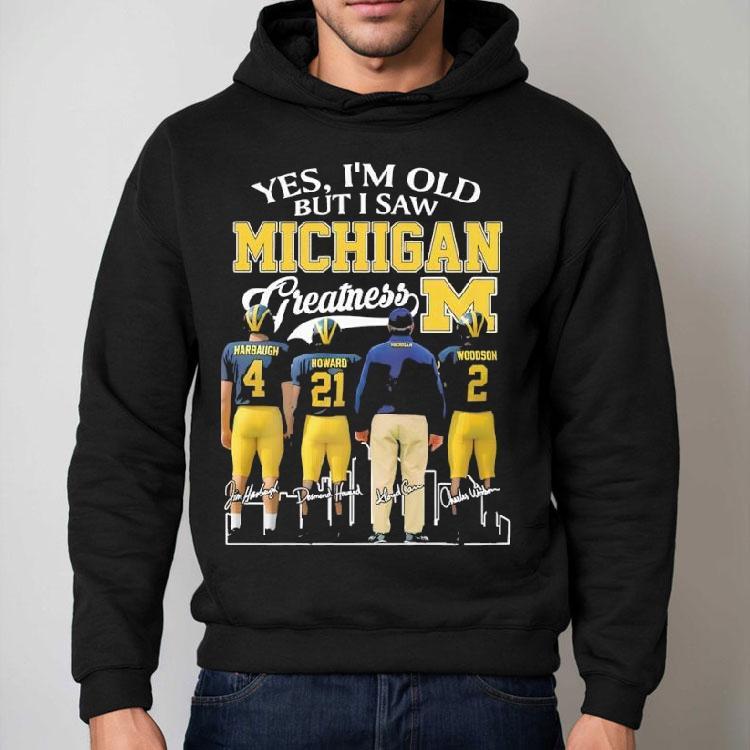 Yes I’m Old But I Saw Michigan Wolverines Greatness 2025 Signature Shirt