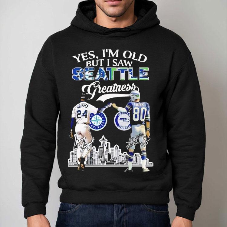 Yes I'm Old But I Saw Seattle Greatness Seattle Seahawks And Seattle Seahawks Signatures Shirt