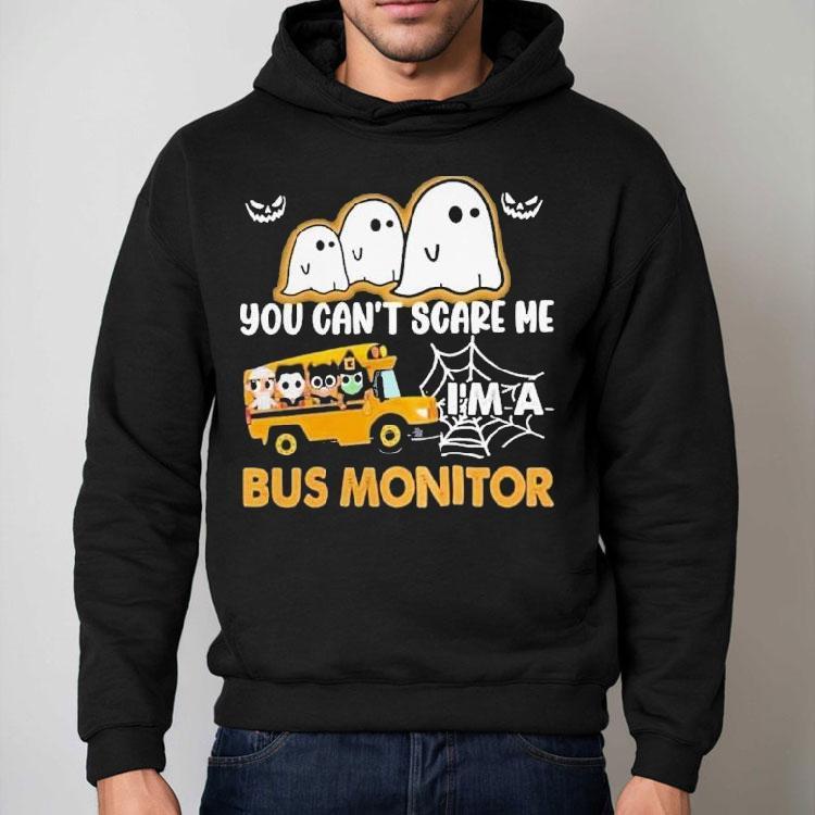 You Can't Scare Me I'm A Bus Monitor Ghost Halloween Shirt