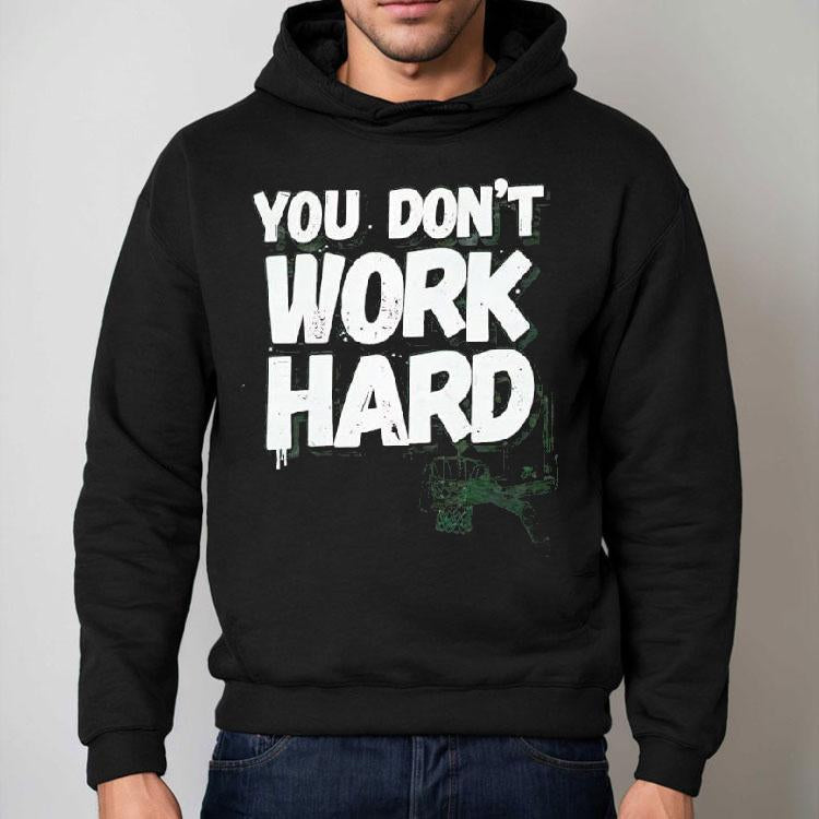 You Don’t Work Hard Basketball Graphic Shirt