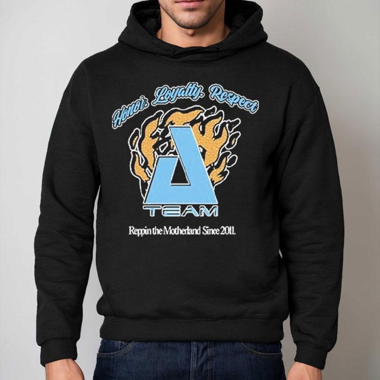Zero A-team Honor Loyalty Respect Rippin The Motherland Since 2011 Shirt