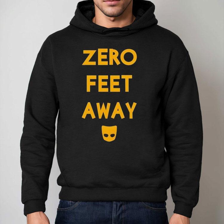 Zero Feet Away Shirt