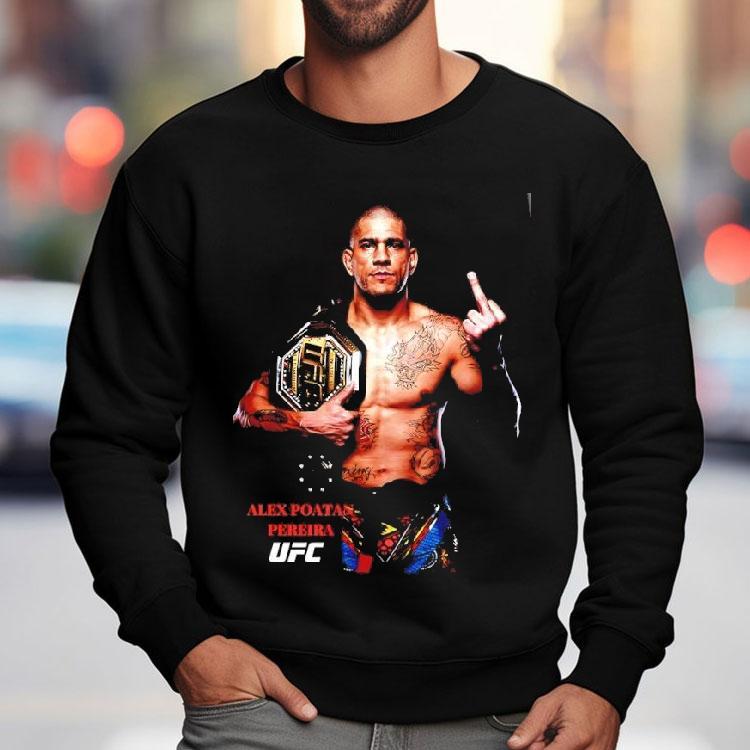 Alex Poatan Pereira Ufc Champions Belt Shirt