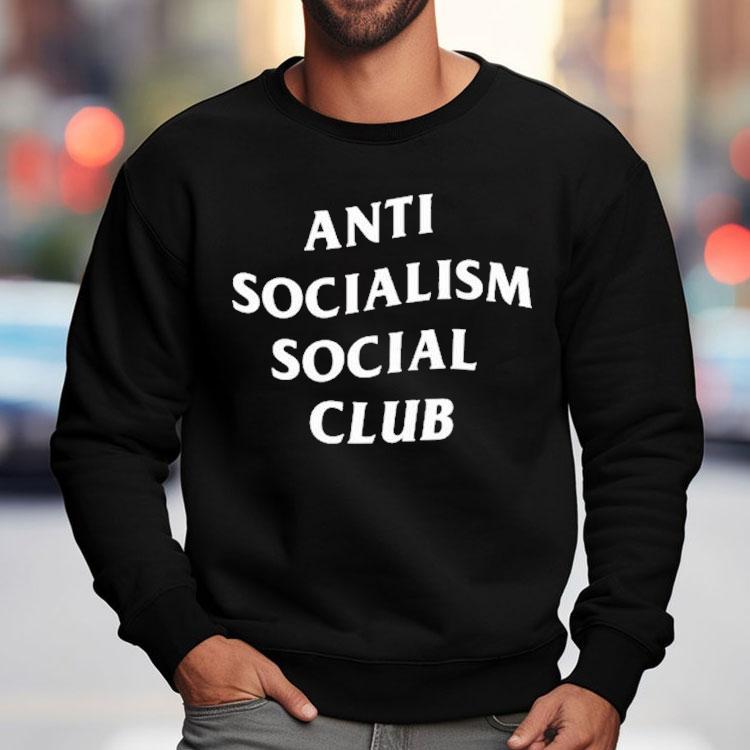 Anti Socialism Social Club Shirt