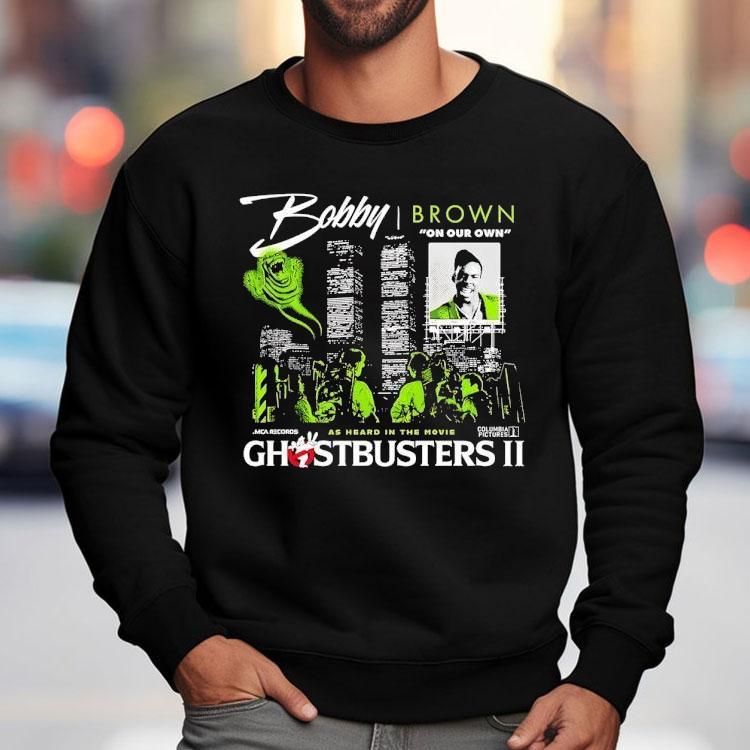 Bobby Brrown On Our Own As Heard In The Movie Ghostbusters Ii Shirt