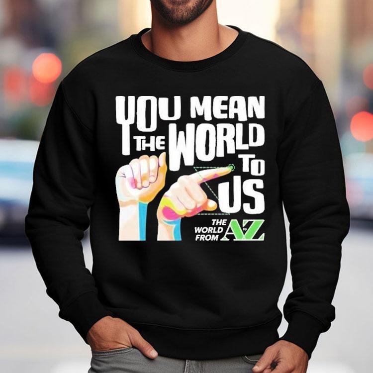 Carl Azuz You Mean The World To Us The World From To Az Logo Shirt