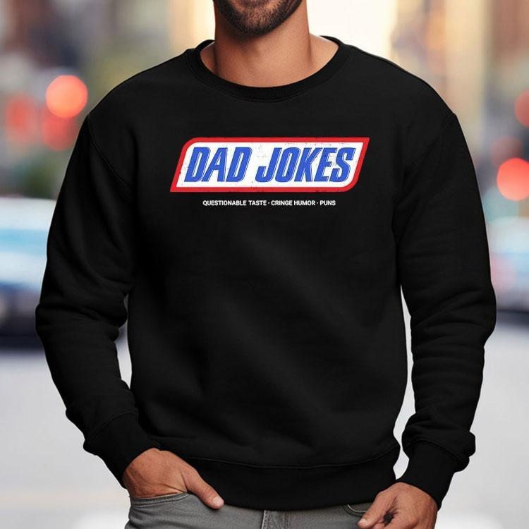 Dad Jokes Questionable Taste Cringe Humor Puns Shirt