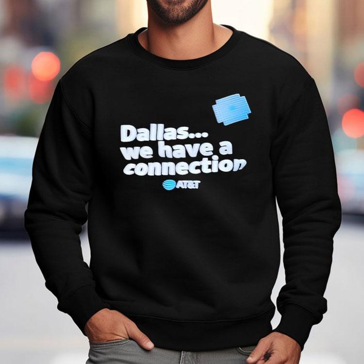 Dallas We Have A Connection Shirt