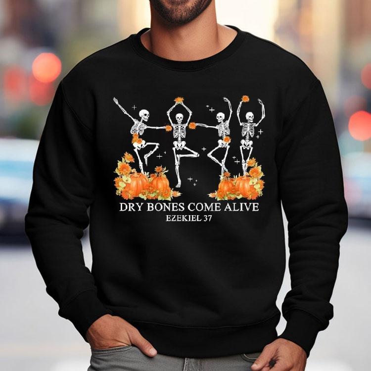 Dry Bones Come Alive Funny Skeleton Dancing Shirt