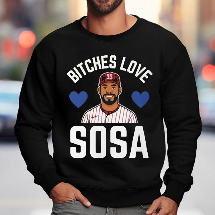 Edmundo Sosa Bitches Love Sosa Philadelphia Phillies Shirt