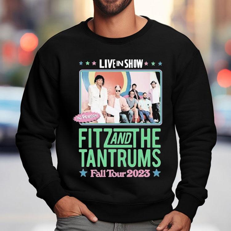 Fitz And The Tantrums Fall Tour 2023 Live In Show In Person Shirt